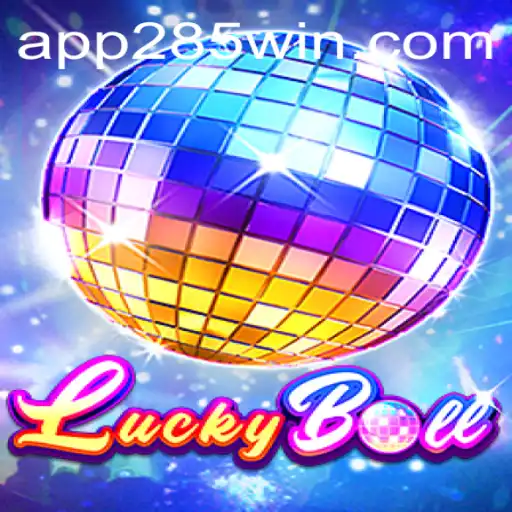A Comprehensive Guide to the Exciting World of LuckyBall and 285win.COM
