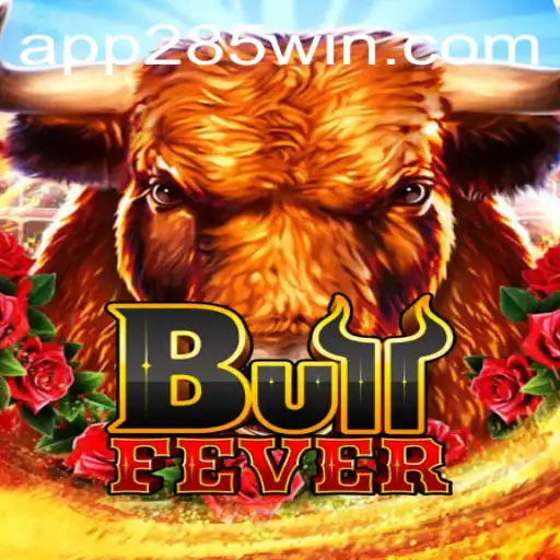 Discover the Thrills of BullFever: Dive Into the Excitement of 285win.COM